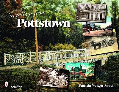 Greetings from Pottstown - Patricia Wanger Smith