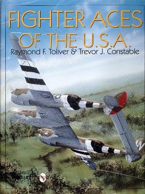 Fighter Aces of the USA - Col. Raymond F. Toliver, Trevor J. Constable