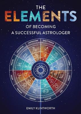 The Elements of Becoming a Successful Astrologer - Emily Klintworth