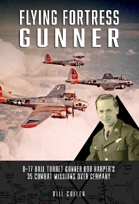 Flying Fortress Gunner - Bill Cullen