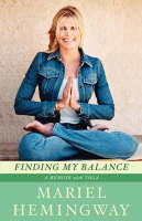 Finding My Balance -  Mariel Hemingway