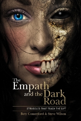 The Empath and the Dark Road - Bety Comerford, Steve Wilson