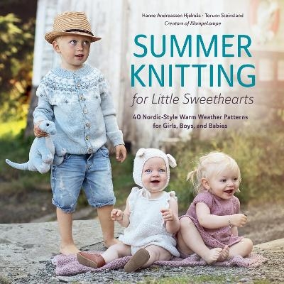 Summer Knitting for Little Sweethearts - Hanne Andreassen Hjelmås, Torunn Steinsland