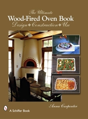 The Ultimate Wood-fired Oven Book - Anna Carpenter