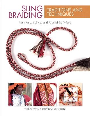 Sling Braiding Traditions and Techniques - Rodrick Owen, Terry Newhouse Flynn