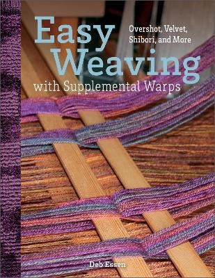 Easy Weaving with Supplemental Warps - Deb Essen