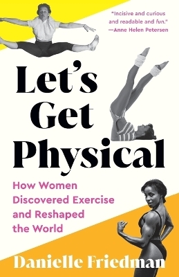 Let's Get Physical - Danielle Friedman