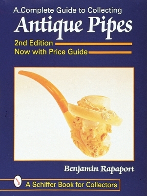 A Complete Guide to Collecting Antique Pipes - Ben Rapaport