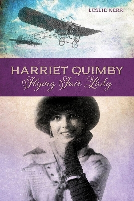 Harriet Quimby - Leslie Kerr