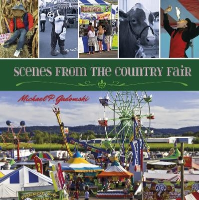 Scenes from the Country Fair - Michael P. Gadomski