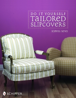 Do-It-Yourself Tailored Slipcovers - Sophia Sevo