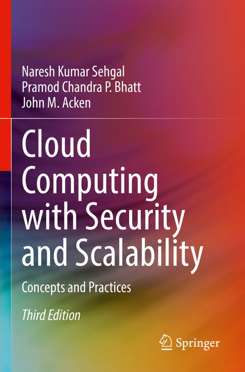 Cloud Computing with Security and Scalability. - Naresh Kumar Sehgal, Pramod Chandra P. Bhatt, John M. Acken