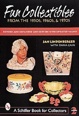 Fun Collectibles of the 1950s, '60s & '70s - Jan Lindenberger