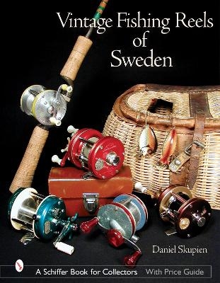 Vintage Fishing Reels of Sweden - Daniel Skupien