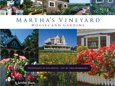 Martha's Vineyard Houses and Gardens - Text by Polly Burroughs