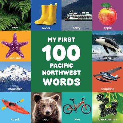 My First 100 Pacific Northwest Words   - Little Bigfoot