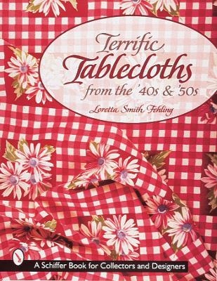 Terrific Tablecloths from the '40s & '50s - Loretta Smith Fehling