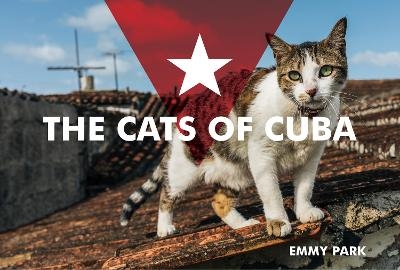 The Cats of Cuba - Emmy Park