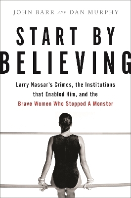 Start by Believing - Dan Murphy, John Barr