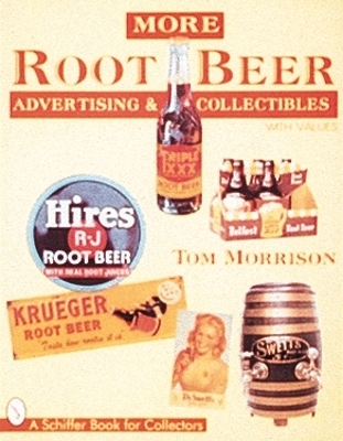 More Root Beer Advertising & Collectibles - Tom Morrison