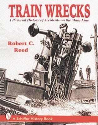 Train Wrecks - Robert C. Reed