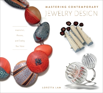 Mastering Contemporary Jewelry Design - Loretta Lam