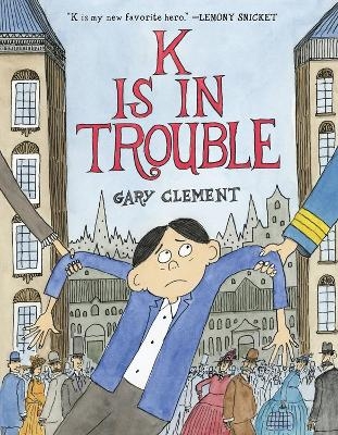 K Is in Trouble (A Graphic Novel) - Gary Clement