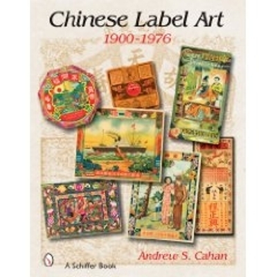 Chinese Label Art - Andrew S. Cahan