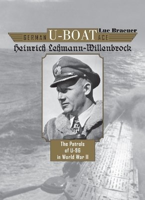 German U-Boat Ace Heinrich Lehmann-Willenbrock - Luc Braeuer