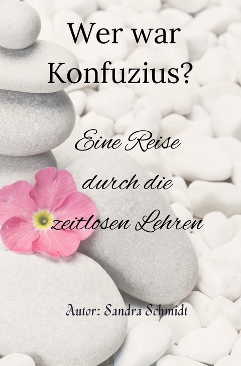 Wer war Konfuzius? - Serafine Schmidt