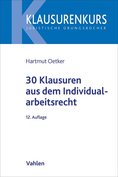 30 Klausuren aus dem Individualarbeitsrecht - Hartmut Oetker