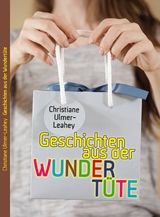 Geschichten aus der Wundertüte - Christiane Ulmer-Leahey