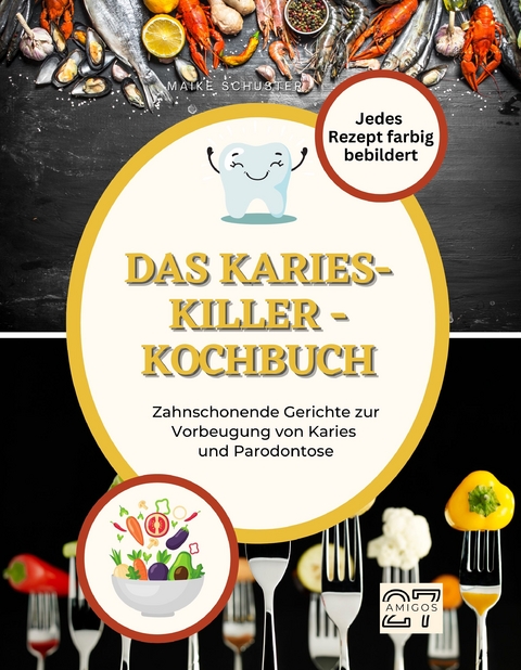 Das Karies-Killer-Kochbuch - Maike Schuster