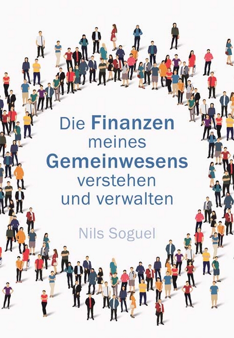 Die Finanzen meines Gemeinwesens verstehen und verwalten - Nils Soguel