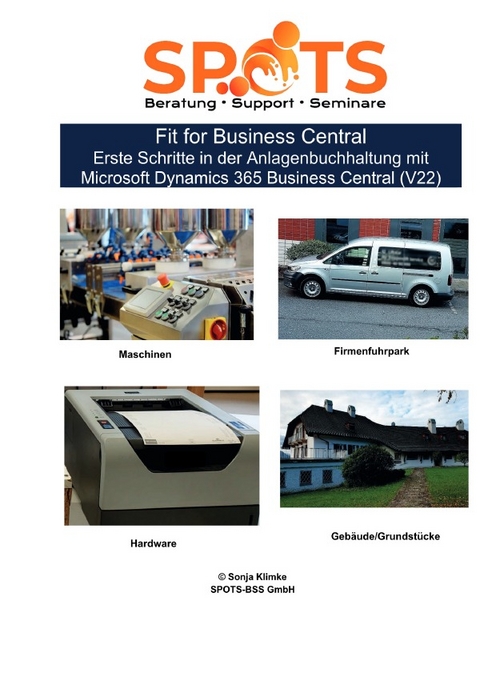 Business Central 2021 Wave 1 / Fit for Business Central Erste Schritte in der Anlagenbuchhaltung mit Microsoft Dynamics 365 Business Central (V22)/Bd.9 - Sonja Klimke