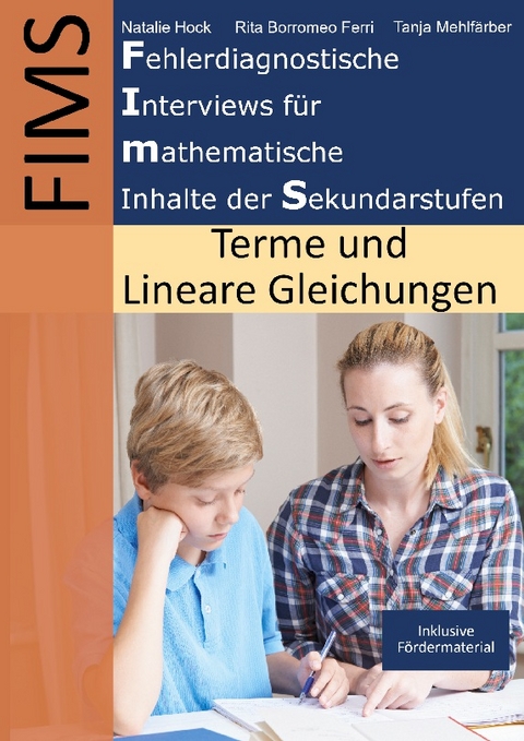 Fehlerdiagnostische Interviews für mathematische Inhalte der Sekundarstufen (FIMS) - Natalie Hock, Rita Borromeo Ferri, Tanja Mehlfärber