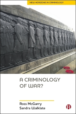 A Criminology of War? - Ross McGarry, Sandra Walklate