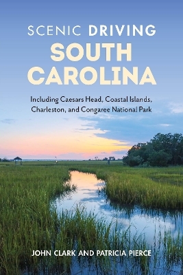 Scenic Driving South Carolina - Patricia Pierce, John Clark