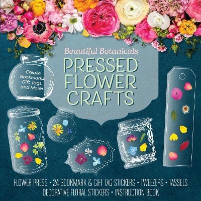 Beautiful Botanicals Pressed Flower Crafts Kit -  Editors of Chartwell Books