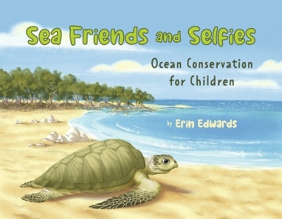 Sea Friends and Selfies - Erin Edwards