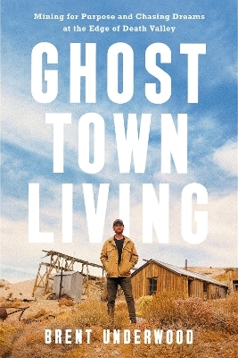 Ghost Town Living - Brent Underwood