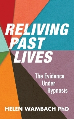 Reliving Past Lives - Helen Wambach