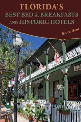 Florida's Best Bed & Breakfasts and Historic Hotels - Bruce A. Hunt  Jr.