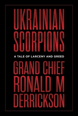 Ukrainian Scorpions - Grand Chief Ronald M Derrickson