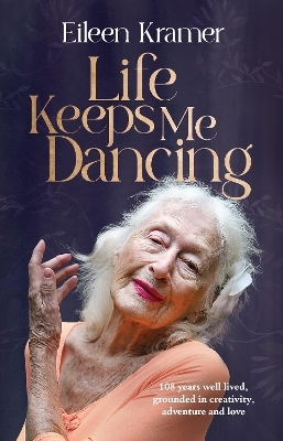 Life Keeps Me Dancing - Eileen Kramer