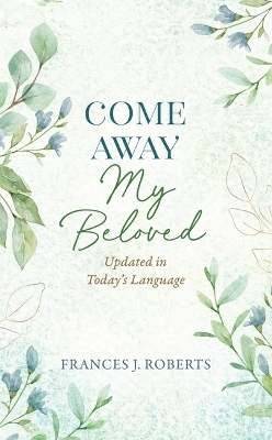 Come Away My Beloved Updated - Frances J Roberts