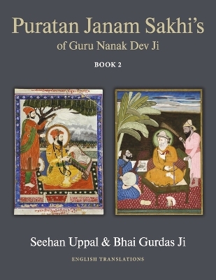 Puratan Janam Sakhi's Of Guru Nanak Dev Ji - Seehan Uppal, Bhai Gurdas Ji