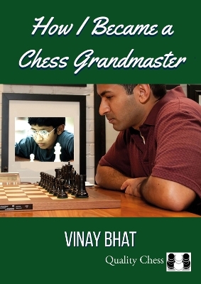 How I Became a Chess Grandmaster - Vinay Bhat