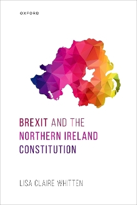 Brexit and the Northern Ireland Constitution - Dr Lisa Claire Whitten