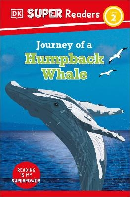 DK Super Readers Level 2 Journey of a Humpback Whale -  Dk